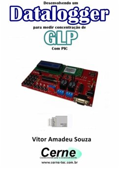 Desenvolvendo Um Datalogger Para Medir Concentração De Glp Com Pic (eBook, PDF) - Souza, Vitor Amadeu