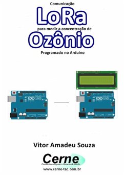 Comunicação Lora Para Medir A Concentração De Ozônio Programado No Arduino (eBook, PDF) - Souza, Vitor Amadeu