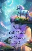 Dreary Cells Under the Unicorn Curb Dreary Cells Under the Unicorn Curb