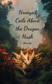 Honeyed Coils Above the Dragon Husk Honeyed Coils Above the Dragon Husk