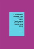 A Necessidade De Equilíbrio Entre O Direito De Acesso À Justiça Trabalhista E A Imunidade De Jurisdição Do Pnud (eBook, PDF)