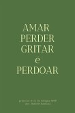 Amar, Perder, Gritar E Perdoar (eBook, PDF)