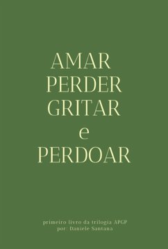 Cover Amar, Perder, Gritar E Perdoar (eBook, PDF)