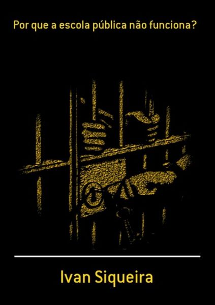 Por Que A Escola Pública Não Funciona? (eBook, PDF)