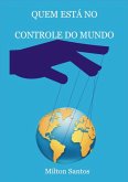 Quem Está No Controle Do Mundo (eBook, PDF)