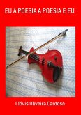 Eu A Poesia A Poesia E Eu (eBook, PDF)