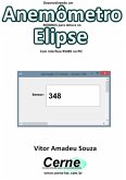Desenvolvendo Um Anemômetro Modbus Para Leitura No Elipse Com Interface Rs485 No Pic (eBook, PDF)