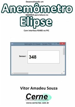 Desenvolvendo Um Anemômetro Modbus Para Leitura No Elipse Com Interface Rs485 No Pic (eBook, PDF) - Souza, Vitor Amadeu