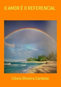 Cover O Amor É O Referencial (eBook, PDF)