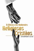 A Música Em Ambiente Religiosos Cristãos (eBook, PDF)