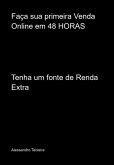 Faça Sua Primeira Venda Online Em 48 Horas (eBook, PDF)
