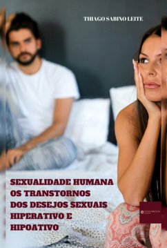 Cover Sexualidade Humana: Os Transtornos Dos Desejos Sexuais Hiperativos E Hipoativos (eBook, PDF)