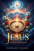 Jesus É A Minha Bússola (eBook, PDF)