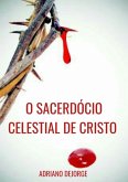 O Sacerdócio Celestial De Cristo (eBook, PDF)