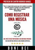 Como Registrar Uma Música - O Guia Definitivo - Boni Bei (eBook, PDF) Como Registrar Uma Música - O Guia Definitivo - Boni Bei (eBook, PDF)