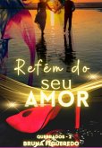 Refém Do Seu Amor - Quebrados 2 (eBook, PDF)