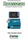 Apresentando Pensamentos De Rousseau Com Display Tft Programado No Arduino (eBook, PDF)