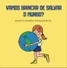 Vamos Brincar De Salvar O Mundo?... - Bild 1