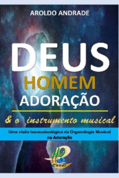 Deus Homem Adoração & O Instrumento Musical (eBook, PDF) Deus Homem Adoração & O Instrumento Musical (eBook, PDF)