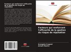 Facteurs qui renforcent l'efficacité de la gestion du risque de réputation