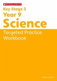 KS3 Year 9 Science Targeted Practice Workbook KS3 Year 9 Science Targeted Practice Workbook