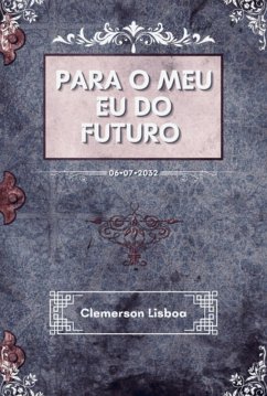 Para O Meu Eu Do Futuro (eBook, PDF) - Lisboa, Clemerson