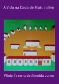 A Vida Na Casa De Matusalém (eBook, PDF)