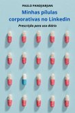 Minhas Pílulas Corporativas No Linkedin (eBook, PDF) Minhas Pílulas Corporativas No Linkedin (eBook, PDF)
