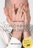 Com O Inimigo Não Há Diálogo (eBook, PDF)
