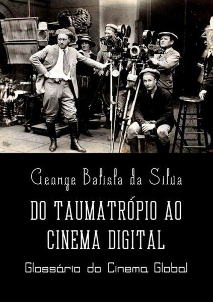 Do Taumatrópio Ao Cinema Digital (eBook, PDF) Do Taumatrópio Ao Cinema Digital (eBook, PDF)