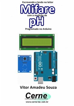 Escrevendo E Lendo No Leitor Mifare Com A Medição De Ph Programado No Arduino (eBook, PDF) - Souza, Vitor Amadeu