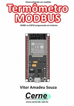 Desenvolvendo Um Medidor Termômetro Modbus Rs485 No Esp32 Programado Em Arduino (eBook, PDF) - Souza, Vitor Amadeu