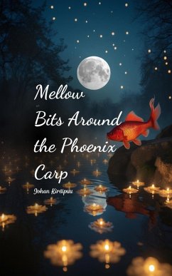 Mellow Bits Around the Phoenix Carp - Kirsipuu, Johan