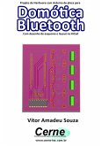 Projeto De Hardware Com Arduino De Placa Para Domótica Bluetooth Com Desenho De Esquema E Layout No Kicad (eBook, PDF)