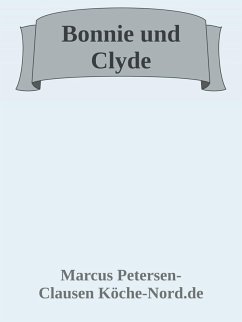 Bonnie & Clyde (eBook, ePUB) - Petersen - Clausen, Marcus PC