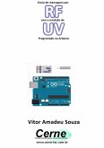 Envio De Mensagens Por Rf Com A Medição De Uv Programado No Arduino (eBook, PDF)