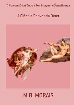 Cover O Homem Criou Deus À Sua Imagem E Semelhança (eBook, PDF)