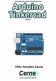 Simulação De Circuitos Eletrônicos Com Arduino No Tinkercad Volume I (eBook, PDF)