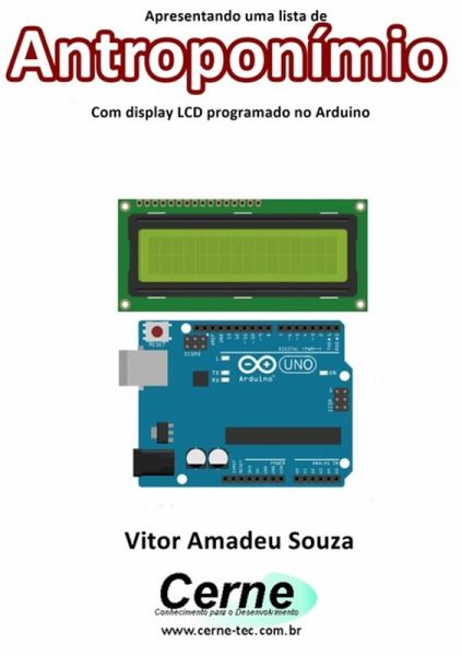 Apresentando Uma Lista De Antroponímio Com Display Lcd Programado No Arduino (eBook, PDF) Apresentando Uma Lista De Antroponímio Com Display Lcd Programado No Arduino (eBook, PDF)
