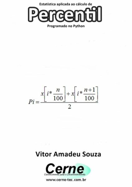 Estatística Aplicada Ao Cálculo De Percentil Programado No Python (eBook, PDF) Estatística Aplicada Ao Cálculo De Percentil Programado No Python (eBook, PDF)