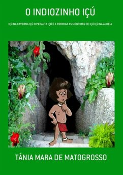 Histórinhas O Indiozinho Içú (eBook, PDF) - de Matogrosso, Tânia Mara
