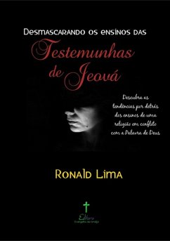 Desmascarando Os Ensinos Das Testemunhas De Jeová (eBook, PDF) - Lima, Ronald