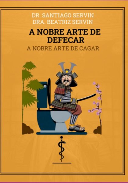 A Nobre Arte De Defecar (eBook, PDF) A Nobre Arte De Defecar (eBook, PDF)