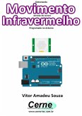 Detectando Movimento Através De Sensor Infravermelho Programado No Arduino (eBook, PDF)