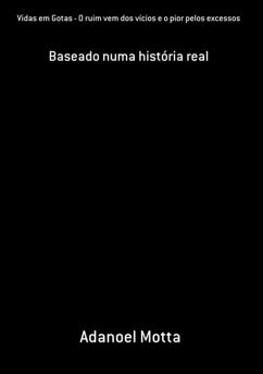 Cover Vidas Em Gotas - O Ruim Vem Dos Vícios E O Pior Pelos Excessos (eBook, PDF)