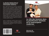 Le rôle des hommes dans la planification familiale et la contraception modernes Le rôle des hommes dans la planification familiale et la contraception modernes