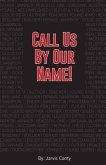 Call Us by Our Name Call Us by Our Name