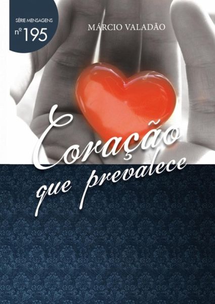 Coração Que Prevalece (eBook, PDF) Coração Que Prevalece (eBook, PDF)