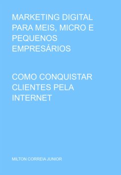 Marketing Digital Para Meis, Micro E Pequenos Empresários (eBook, PDF) - Junior, Milton Correia