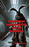 Ostermorde im Hasenkostüm: Die Spur des Serienkillers (eBook, ePUB) Ostermorde im Hasenkostüm: Die Spur des Serienkillers (eBook, ePUB)